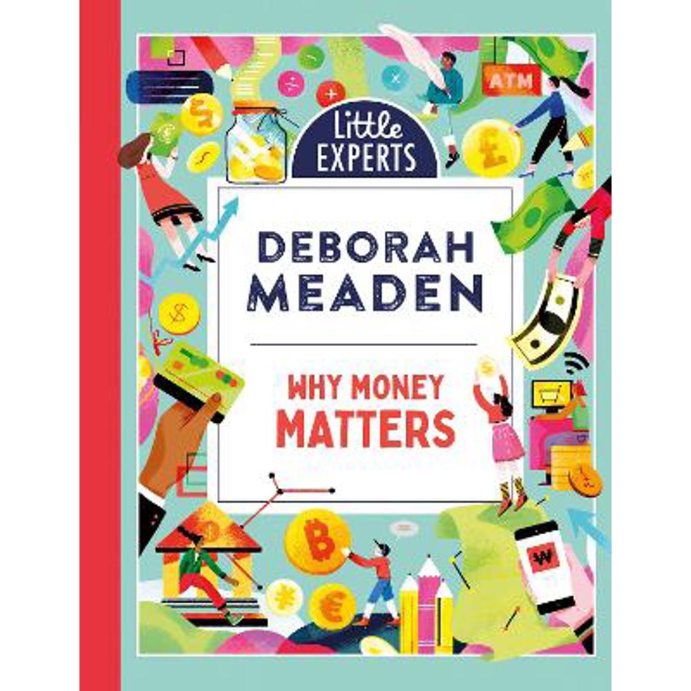 Why Money Matters (Little Experts) (Hardback) - Deborah Meaden